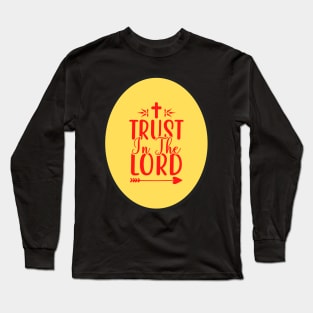 Trust In The Lord Long Sleeve T-Shirt